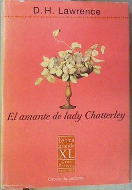 El amante de lady Chatterley. ( LETRA GRANDE XX L ) | 158226 | Lawrence, D. H.