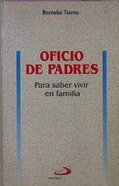 Oficio De Padres Para Saber Vivir En Familia | 62124 | Tierno Bernabé