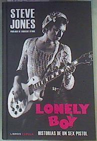 LONELY BOY: HISTORIAS DE UN SEX PISTOLS | 162003 | Jones, Steve