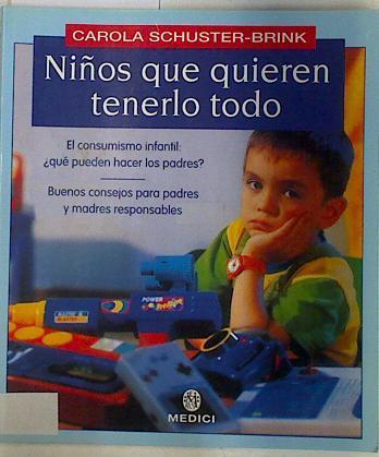 Niños que quieren tenerlo todo | 128937 | Schuster-Brink, Carola