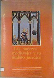 Las mujeres medievales y su ámbito jurídico: actas de las Jornadas de Investigación Interdisciplinar | 162224 | Instituto Universitario de Estudios de la Mujer/Jornadas de Investigación Interdisciplinaria (2 19