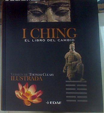 I Ching: el libro del cambio -Ilustrado | 155982 | Version Cleary, Thomas/Traductor Alfonso Colodrón