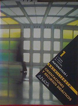 Matemáticas I, Bachillerato. Orientaciones y recursos didacticos Propuesta didáctica | 120623 | Colera, José/García Pérez, Rosario/Oliveira González, María José