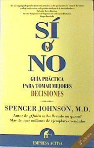 Sí o no Guía práctica para tomar mejores decisiones | 96468 | Johnson, Spencer