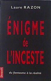 Énigme de L'Inceste du fantasme á la réalite | 120417 | Laure Razon