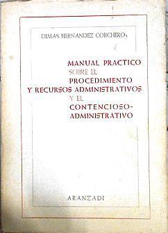 Manual práctico sobre el procedimiento y recursos administrativos y el contencioso administrativo | 143225 | Hernández Corchero, Dimas