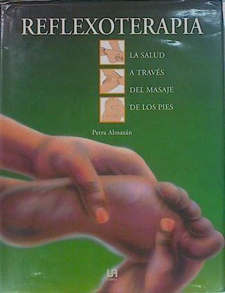 Reflexoterapia la salud através del masaje de los pies | 69773 | Almazán Almazán, Petra