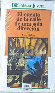 El Cuento de la calle de una sola dirección | 136255 | Aiken, Joan/Ilustraciones de Jan Pienkowski/Traducción de Bárbara McShane y Javier Alfaya