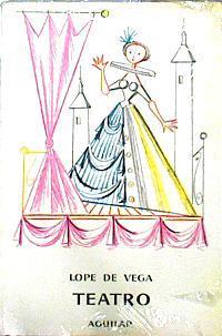 Teatro Lope de Vega .Contiene: La moza del cántaro, El caballero de Olmedo | 114705 | de Vega, Lope/Aguirre ( Ilustrador), José Francisco/Adaptación de A. J. M.