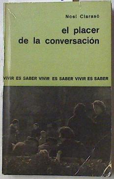 El placer de la conversación. | 123392 | Clarasó, Noel