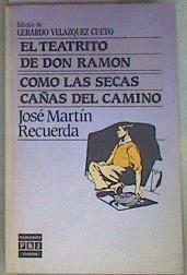 Teatrito de don Ramón, el y Como las secas cañas del camino | 157741 | Martín Recuerda, José