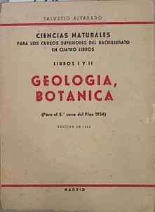 Ciencias naturales para los cursos superiores del bachillerato en 4 libros.1 y 2 Geología y Botánica | 151654 | Salustio Alvarado