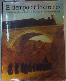 Tiempo de los trenes: paisaje español en arte y literatura realismo | 163102 | Litvak, Lily