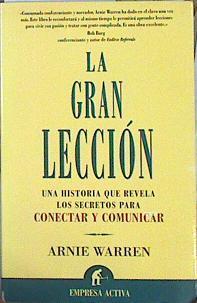 La gran lección: una historia que revela los secretos para conectar y comunicar | 141797 | Warren, Arnie