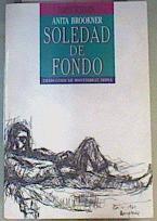 Soledad de fondo | 164834 | Brookner, Anita/Traducción de Montserrat Serra