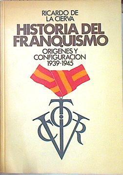 Historia del Franquismo 1 Origenes y Configuración 1939 1945 | 138313 | Cierva, Ricardo de la