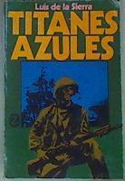 Titanes azules Acciones navales de la Segunda Guerra Mundial | 99751 | Sierra, Luis de la