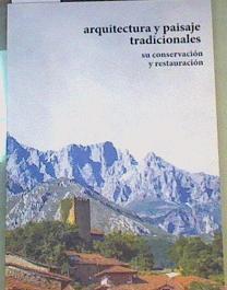 Arquitectura y Paisajes Tradicionales. Su conservación y restauración | 165423 | Varios