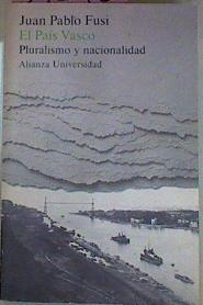 El Pais Vasco Pluralismo Y Nacionalidad | 54243 | Pablo Fusi Juan