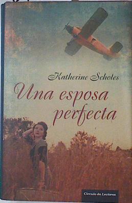 Una esposa perfecta | 127500 | Scholes, Katherine