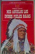 Mis abuelos los indios pieles rojas | 75013 | Camus, William/Catlin ( Ilustraciones)