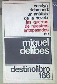 "Un análisis de la novela ""Las guerras de nuestros antepasados"", de Miguel Delibes" | 154833 | Richmond, Carolyn