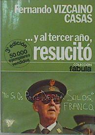 Y al tercer año resucitó | 153777 | Vizcaíno Casas, Fernando