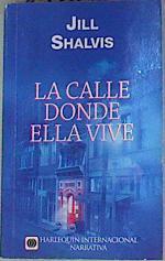 La calle donde ella vive | 157010 | Shalvis, Jill