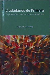 Ciudadano de Primera Las personas frente al Estado en el caso Fórum - Afinsa | 152303 | Jiménez Madrid, Adela