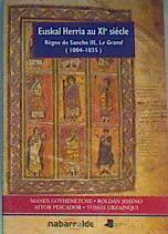 "Euskal Herria au XIe siécle: règne de Sanche III, ""Le Grand"" (1004-1035)" | 163761 | Goyhemetche Etchamenoi, Manex/Jimeno, Roldan/Pescador, Tomas/Urzainqui, Tomas