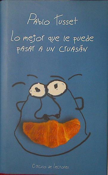 Lo Mejor Que Le Puede Pasar A Un Cruasan | 26054 | Tusset Pablo