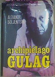 Archipielago Gulag 1918-1956. Ensayo de investigación literaria I- II | 3970 | Alexander Soljenitsin, Solzhenitsyn Aleksa