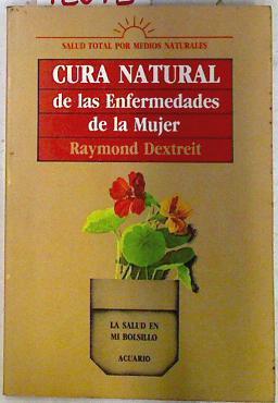 Cura natural de las enfermedades de la mujer | 72678 | Destreit, Raymond