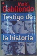 Testigo de la Historia | 160400 | Gabilondo, Iñaki