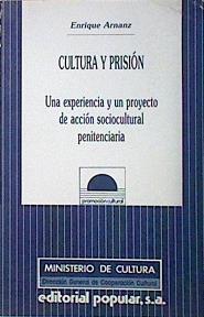 Cultura y prisión Una experiencia y un proyecto de accion sociocultural penitenciaria | 137751 | Arnanz Villalta, Enrique