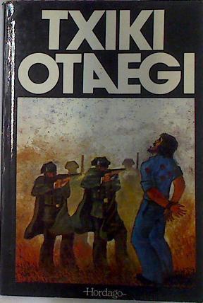 Txiki Otaegi: El Viento Y Las Raices | 62520 | Sánchez Erauskin Javier