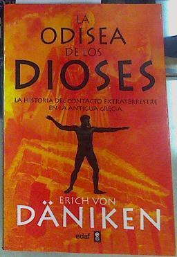 La odisea de los dioses : la historia del contacto extraterrestre en la Antigua Grecia | 156330 | Däniken, Erich von (1935- )