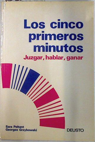 Los cinco primeros minutos: juzgar, hablar y ganar | 133280 | Peltant, Sara/Grzybowski, Georges