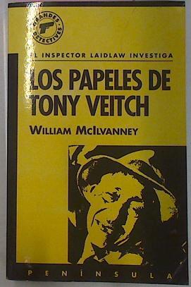 Los Papeles De Tony Veitch ( El inspector Laislaw investiga) | 9262 | Mcilvanney William