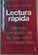 Lectura rápida. Método completo de lectura veloz y comprensiva. | 156207 | Roberto Garcia Carbonell