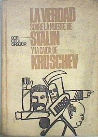 La verdad sobre la muerte de Stalin y la caída de Kruschev | 147732 | Roberts, Cecil