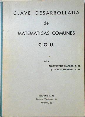 Clave desarrollada de matematicas comunes COU | 122846 | Constantino Marcos/Jacinto Martinez