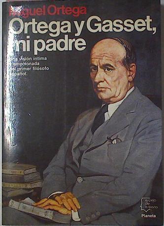 Ortega Y Gasset MI Padre | 38274 | Ortega Spottorno Mig