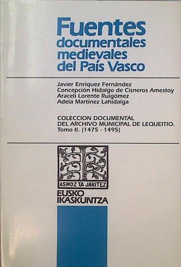 Colección documental del Archivo Municipal de Lekeitio. T.II (1475-1495) | 144941 | Archivo Municipal de Lekeitio