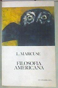 Filosofía americana: pragmatistas, politeístas, trágicos | 155508 | Marcuse, Ludwig