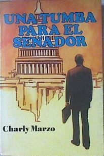Una Tumba Para El Senador | 4759 | Echevarria Alonso, Charly