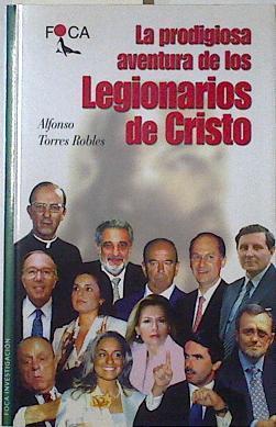 La prodigiosa aventura de los Legionarios de Cristo | 123525 | Torres Robles, Alfonso