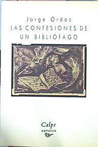 Las Confesiones De Un Bibliófago | 47187 | Ordaz Jorge