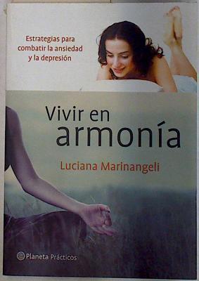 Vivir en armonía  (estrategias para combatir la ansiedad y la depresión) | 129503 | Marinangeli, Luciana