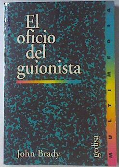 El oficio del guionista: entrevistas con cuatro prestigiosos guionistas | 119266 | Brady, John